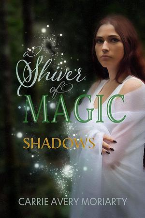 Shadows by Carrie Avery Moriarty