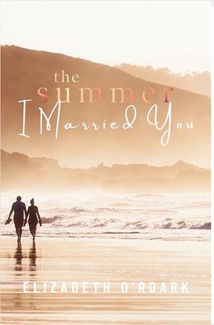 The Summer I Married You by 