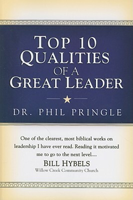 Top 10 Qualities of a Great Leader by Phil Pringle