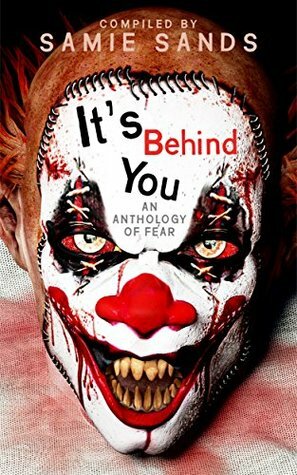 It's Behind You! by Stefan Vucak, Katie Jaarsveld, Samie Sands, Fernanda Oz, Rob Shepherd, Sheri Velarde, M. Smith, Alex Winck, Kevin Hall