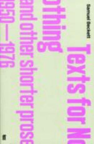 Texts for Nothing and Other Shorter Prose 1950-1976 by Samuel Beckett, Mark Nixon