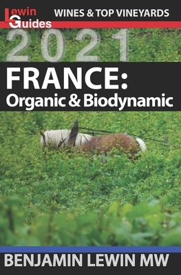 France: Organic & Biodynamic by Benjamin Lewin Mw