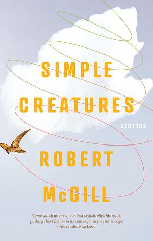 Simple Creatures by Robert McGill