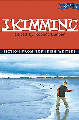 Skimming: Fiction from Top Irish Writers by Robert Dunbar