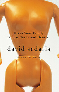 Dress Your Family in Corduroy and Denim by David Sedaris