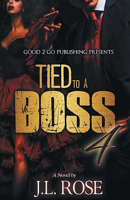 Tied to a Boss 4 by J. L. Rose