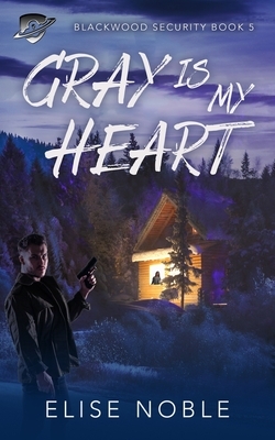 Gray is my Heart by Elise Noble