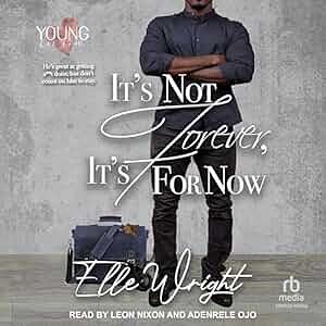 It's Not Forever, It's For Now by Elle Wright