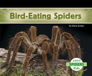 Bird-Eating Spiders by Claire Archer