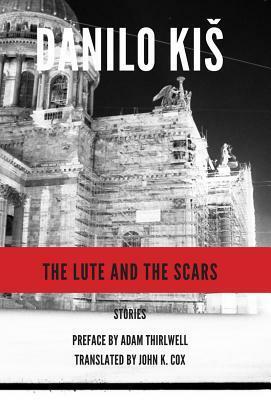 The Lute and the Scars by John K. Cox, Danilo Kiš
