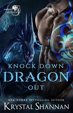 Knock Down Dragon Out by Krystal Shannan