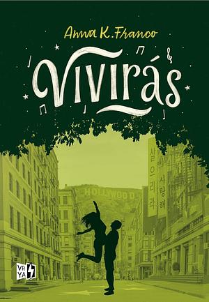 Vivir�s by Anna K. Franco