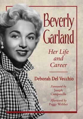 Beverly Garland: Her Life and Career by Deborah del Vecchio
