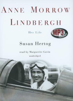 Anne Morrow Lindbergh: Her Life by Susan Hertog