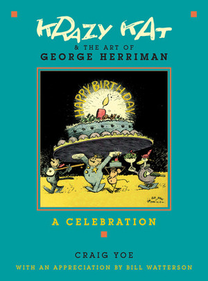 Krazy Kat and The Art of George Herriman: A Celebration by Craig Yoe, George Herriman