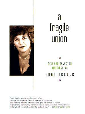 A Fragile Union: New and Selected Writings by Joan Nestle