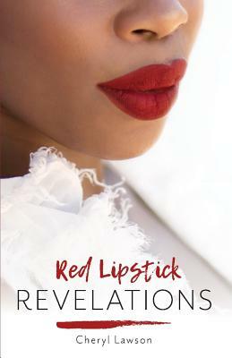 Red Lipstick Revelations by Cheryl Lawson