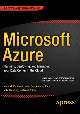 Microsoft Azure: Planning, Deploying, and Managing Your Data Center in the Cloud by Julian Soh, Anthony Puca, Marshall Copeland