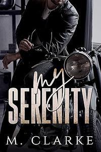 My Serenity by M. Clarke