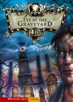 The Eye in the Graveyard by Michael Dahl