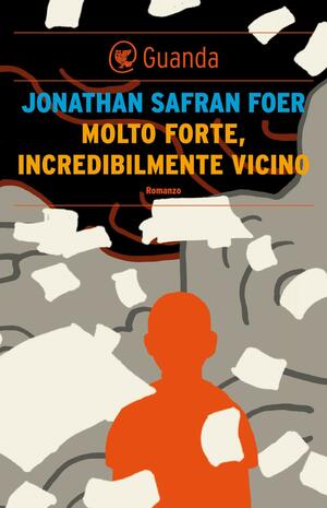 Molto forte, incredibilmente vicino by Jonathan Safran Foer