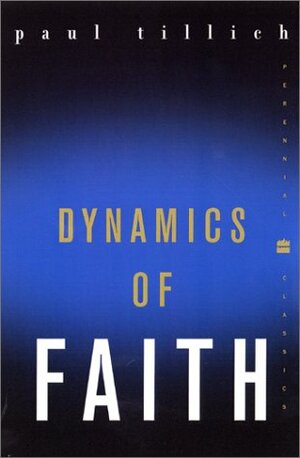 Dynamics of Faith by Marion Pauck, Paul Tillich