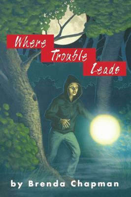 Where Trouble Leads: A Jennifer Bannon Mystery by Brenda Chapman
