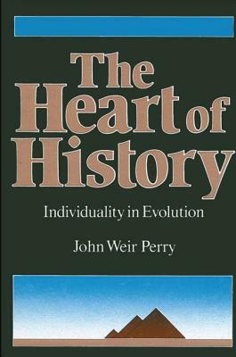 The Heart of History: Individuality in Evolution by John Weir Perry