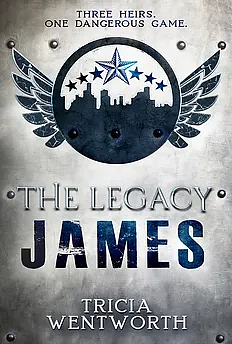 The Legacy: James by Tricia Wentworth