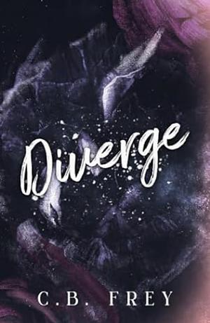 Diverge by C.B. Frey