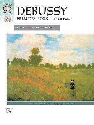 Debussy -- Preludes, Bk 1: By Claude Debussy / ed. Maurice Hinson, Book & CD by Claude Debussy