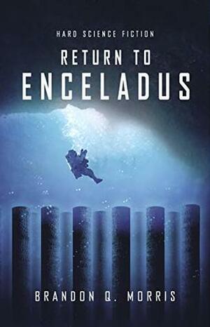 Return to Enceladus by Brandon Q. Morris