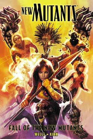 New Mutants, Vol. 3: Fall of the New Mutants by Zeb Wells, Leonard Kirk, Leonard Kirk