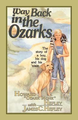 Way Back in the Ozarks by Howard Ozark Monk Hefley