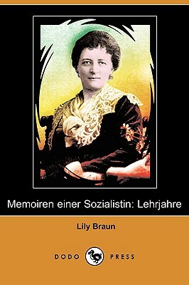 Memoiren Einer Sozialistin: Lehrjahre (Dodo Press) by Lily Braun