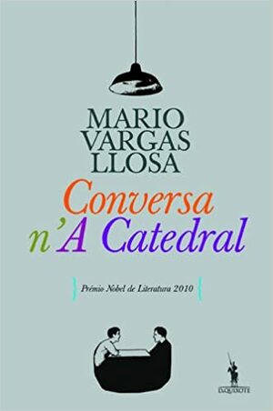 Conversa n'A Catedral by Mario Vargas Llosa, João de Melo