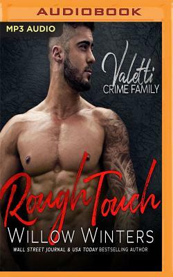 Rough Touch: A Bad Boy Mafia Romance by Willow Winters