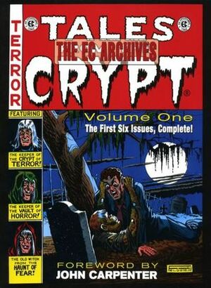 The EC Archives: Tales from the Crypt Volume 1 by John Carpenter, Al Feldstein
