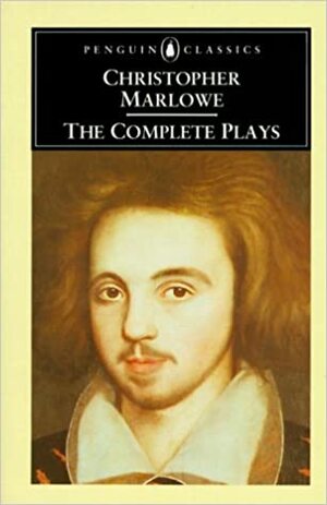 The Complete Plays by Christopher Marlowe