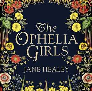The Ophelia Girls by Jane Healey