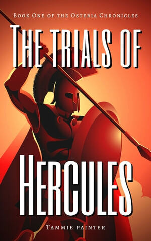The Trials of Hercules by Tammie Painter