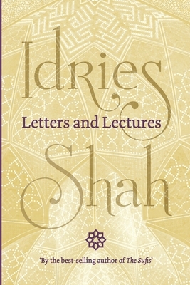 Letters and Lectures by Idries Shah