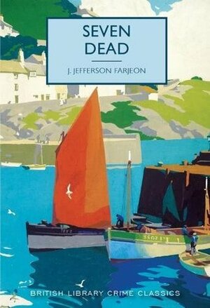 Seven Dead by J. Jefferson Farjeon