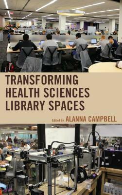 Transforming Health Sciences Library Spaces by 