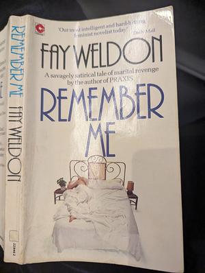 Remember me by Fay Weldon