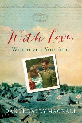 With Love, Wherever You Are by Dandi Daley Mackall
