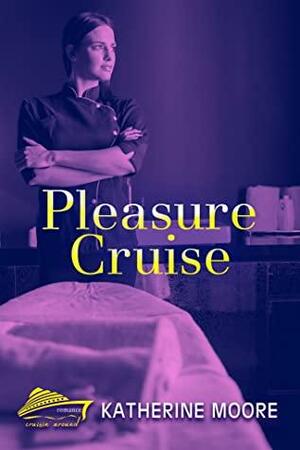 Pleasure Cruise by Katherine Moore