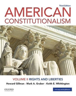 American Constitutionalism, Volume I: Structures of Government by Mark A. Graber, Howard Gillman, Keith E. Whittington