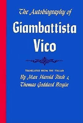 The Autobiography of Giambattista Vico by Max Harold Fisch, Thomas G. Bergin, Giambattista Vico