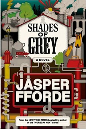 Shades of Grey: The Road to High Saffron by Jasper Fforde